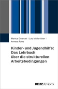 Cover: Kinder- und Jugendhilfe: Das Lehrbuch &uuml;ber die strukturellen Arbeitsbedingungen - Juventa Verlag ein Imprint der Beltz Verlagsgruppe GmbH & Co. KG