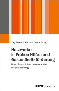 Abbildung von: Netzwerke in Frühen Hilfen und Gesundheitsförderung - Juventa Verlag GmbH