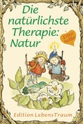Cover: Die nat&uuml;rlichste Therapie: Natur - Sequoyah-Verlag