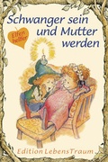 Cover: Schwanger sein und Mutter werden - Sequoyah-Verlag