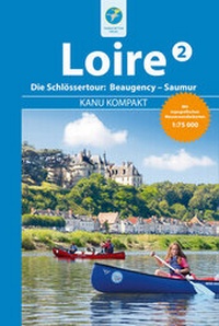 Abbildung von: Kanu Kompakt Loire 2 - Thomas Kettler Verlag