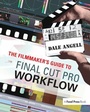 Cover: The Filmmaker's Guide to Final Cut Pro Workflow - Routledge