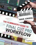 Cover: The Filmmaker's Guide to Final Cut Pro Workflow - Routledge