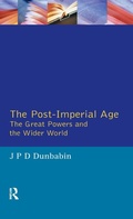 Cover: The Post-Imperial Age: The Great Powers and the Wider World - Routledge