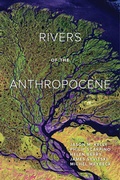 Cover: Rivers of the Anthropocene - University of California Press