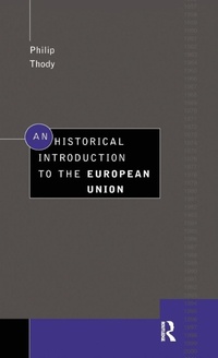 Enlarge image Cover: An Historical Introduction to the European Union - Routledge