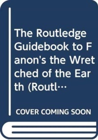 Enlarge image Cover: The Routledge Guidebook to Fanon's The Wretched of The Earth - Routledge