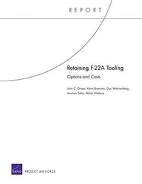 Enlarge image Cover: Retaining F-22a Tooling: Options and Costs - RAND