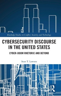 Enlarge image Cover: Cybersecurity Discourse in the United States - Routledge