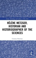 Cover: Helene Metzger, Historian and Historiographer of the Sciences - Routledge