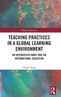 Cover: Teaching Practices in a Global Learning Environment - Routledge