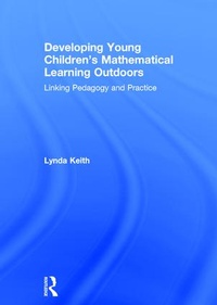 Enlarge image Cover: Developing Young Children's Mathematical Learning Outdoors - Routledge