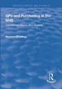 Cover: GPs and Purchasing in the NHS - Routledge