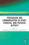 Cover: Persuasion and Communication in Sport, Exercise, and Physical Activity - Routledge