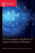 Cover: The Routledge Handbook of Digital Writing and Rhetoric - Routledge