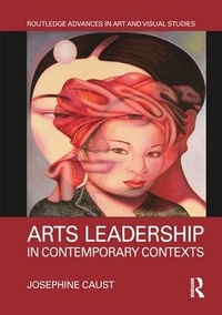 Enlarge image Cover: Arts Leadership in Contemporary Contexts - Routledge