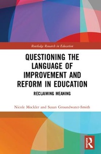 Enlarge image Cover: Questioning the Language of Improvement and Reform in Education - Routledge