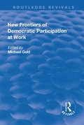 Cover: New Frontiers of Democratic Participation at Work - Routledge