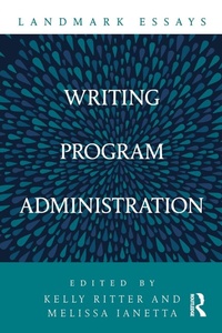 Enlarge image Cover: Landmark Essays on Writing Program Administration - Routledge