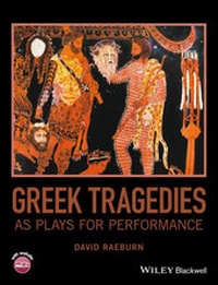Enlarge image Cover: Greek Tragedies as Plays for Performance - Wiley-Blackwell
