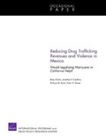 Cover: Reducing Drug Trafficking Revenues and Violence in Mexico - RAND
