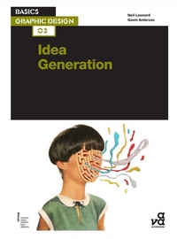 Enlarge image Cover: Basics Graphic Design 03: Idea Generation - Bloomsbury Visual Arts