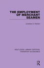 Cover: The Employment of Merchant Seamen - Routledge