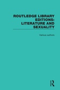 Cover: Routledge Library Editions: Literature and Sexuality - Routledge