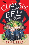 Cover: Class Six and the Eel of Fortune - Bloomsbury Education