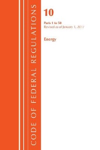 Bild: Code of Federal Regulations, Title 10 Energy 1-50, Revised as of January 1, 2017 - Bernan Press