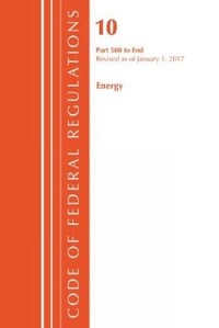 Bild: Code of Federal Regulations, Title 10 Energy 500-End, Revised as of January 1, 2017 - Bernan Press