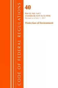 Bild: Code of Federal Regulations, Title 40 Protection of the Environment 52.01-52.1018, Revised as of July 1, 2017 - Bernan Press