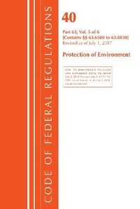 Bild: Code of Federal Regulations, Title 40 Protection of the Environment 63.6580-63.8830, Revised as of July 1, 2017 - Bernan Press