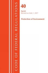Bild: Code of Federal Regulations, Title 40: Part 81 (Protection of Environment) - Bernan Press