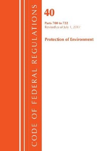 Bild: Code of Federal Regulations, Title 40: Parts 700-722 (Protection of Environment) TSCA - Toxic Substances - Bernan Press