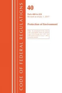 Bild: Code of Federal Regulations, Title 40 Protection of the Environment 400-424, Revised as of July 1, 2017 - Bernan Press