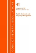 Cover: Code of Federal Regulations, Title 41 Public Contracts and Property Management 1-100, Revised as of July 1, 2017 - Bernan Press