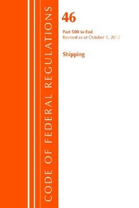 Abbildung von: Code of Federal Regulations, Title 46 Shipping 500-End, Revised as of October 1, 2017 - Bernan Press