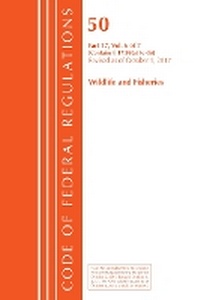 Bild: Code of Federal Regulations, Title 50 Wildlife and Fisheries 17.99 (a) to (h), Revised as of October 1, 2017 - Bernan Press