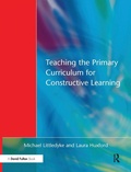 Cover: Teaching the Primary Curriculum for Constructive Learning - Routledge