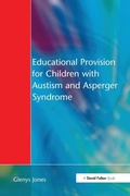 Cover: Educational Provision for Children with Autism and Asperger Syndrome - CRC Press