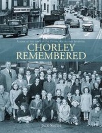Enlarge image Cover: Chorley Remembered. - DB Publishing