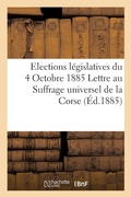 Cover: Elections Legislatives Du 4 Octobre 1885 Lettre Au Suffrage Universel de la Corse - Hachette Livre - Bnf