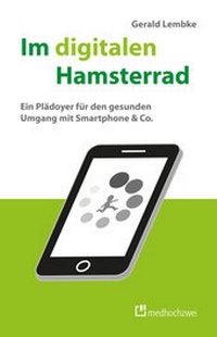 Abbildung von: Im digitalen Hamsterrad - medhochzwei Verlag