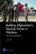 Cover: Building Afghanistan's Security Forces in Wartime - RAND