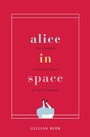 Cover: Alice in Space - University of Chicago Press
