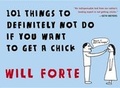 Cover: 101 Things to Definitely Not Do If You Want to Get a Chick - Grand Central Publishing