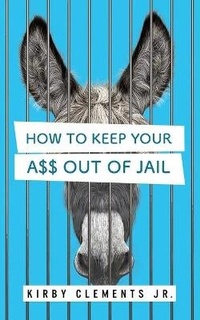 Abbildung von: How to Keep Your A$$ Out of Jail - Highest You