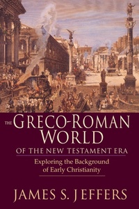 Bild: The Greco-Roman World of the New Testament Era - Exploring the Background of Early Christianity - Inter-Varsity Press,US