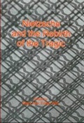 Cover: Nietzsche and the Rebirth of the Tragic - Fairleigh Dickinson University Press,U.S.